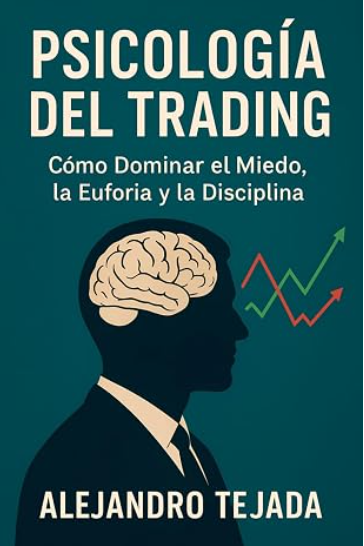 Portada de Psicología del Trading: Cómo Dominar el Miedo, la Euforia y la Disciplina