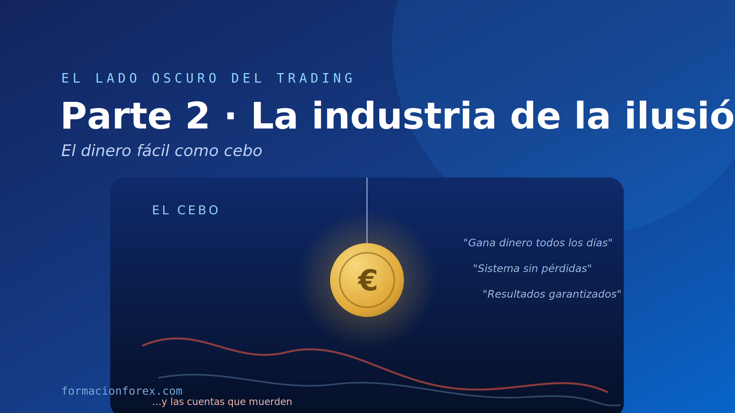 La industria de la ilusión: el negocio detrás del trader